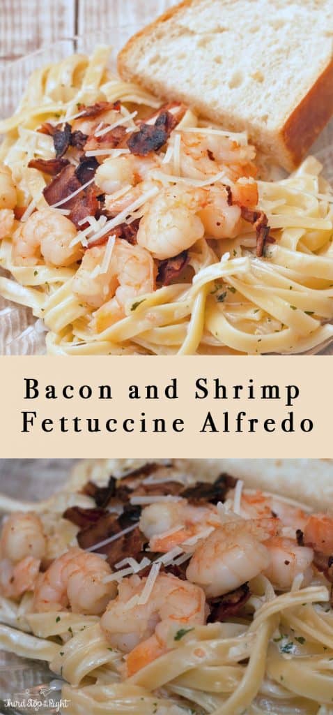 Bacon and Shrimp Fettuccine Alfredo- Third Stop on the Right